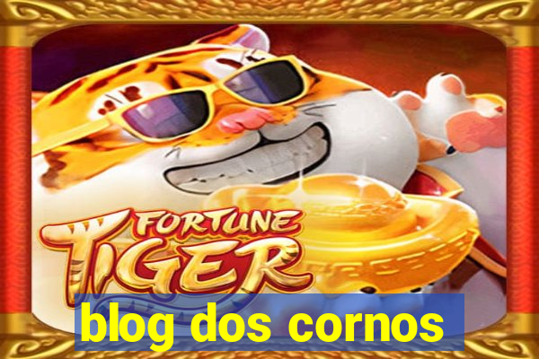 blog dos cornos